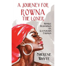 A Journey for Rowna the Loner: Humble Beginnings vs. Glamorous Endings