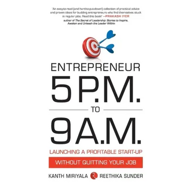 Entrepreneur 5 P.M. to 9 A.M.: Launching a Profitable Start-Up without Quitting Your Job