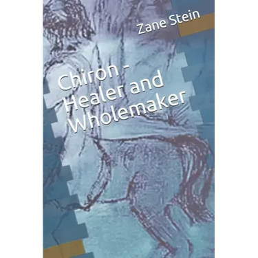 Chiron - Healer and Wholemaker