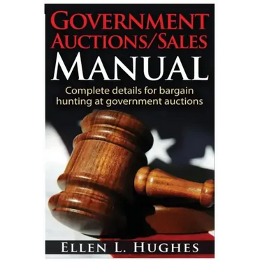 Government Auctions/Sales Manual: Complete Details For Bargain Hunting At Government Auctions