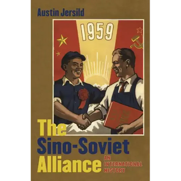 The Sino-Soviet Alliance: An International History