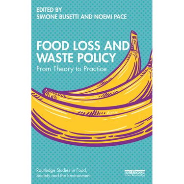 Food Loss and Waste Policy: From Theory to Practice