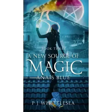 A New Source of Magic: Anaïs Blue Book Three
