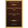 The Mystery Of The True Vine: Meditations For A Month (1898)