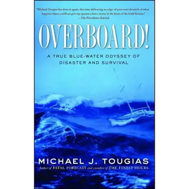 Overboard!: A True Blue-Water Odyssey of Disaster and Survival