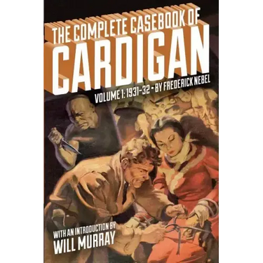 The Complete Casebook of Cardigan, Volume 1: 1931-32