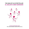 The Analyst as Storyteller / El Analista Como Narrador