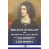 The Arts of Beauty: or Secrets of a Lady's Toilet With Hints to Gentlemen on the Art of Fascinating