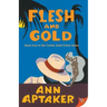 Flesh and Gold