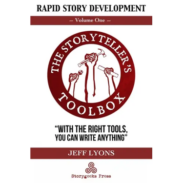 Rapid Story Development: The Storyteller's Toolbox Volume One
