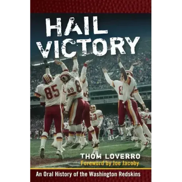 Hail Victory: An Oral History of the Washington Redskins