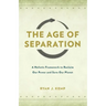 The Age of Separation: A Holistic Framework to Reclaim Our Power and Save Our Planet