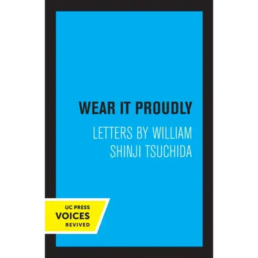 Wear It Proudly: Letters by William Shinji Tsuchida