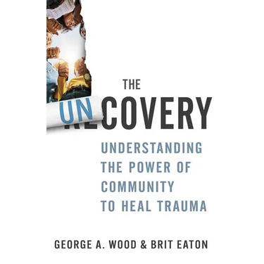 The Uncovery: Understanding the Power of Community to Heal Trauma