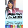 A Broken Crayon Still Colors: How to Live God's Will for Your Life in Spite of Your Past