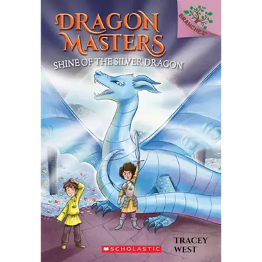 Shine of the Silver Dragon: A Branches Book (Dragon Masters #11): Volume 11