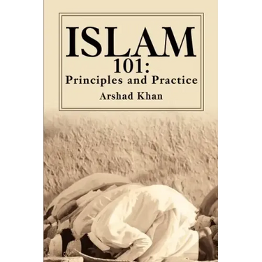 Islam 101: Principles and Practice