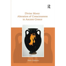 Divine Mania: Alteration of Consciousness in Ancient Greece