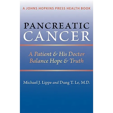 Pancreatic Cancer: A Patient & His Doctor Balance Hope & Truth