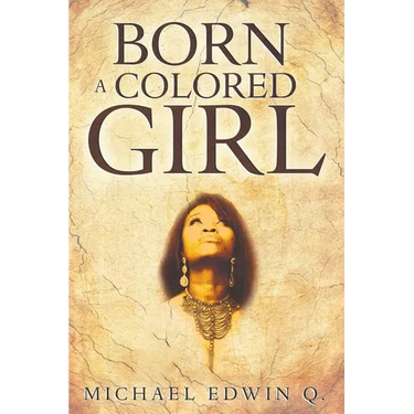 Born A Colored Girl