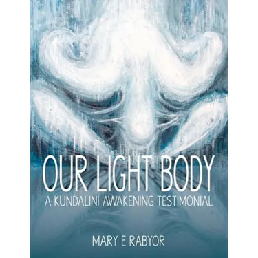 Our Light Body: A Kundalini Awakening Testimonial