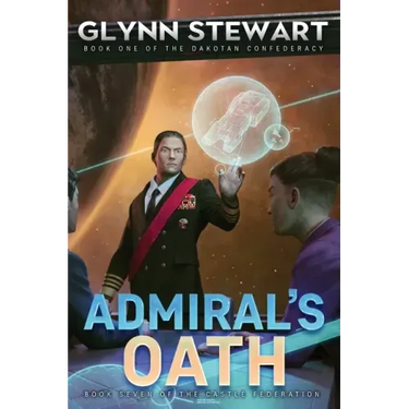 Admiral's Oath: Dakotan Confederacy Book 1
