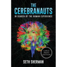 The Cerebranauts: In Search of the Human Experience (Large Print Edition)
