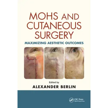 Mohs and Cutaneous Surgery: Maximizing Aesthetic Outcomes