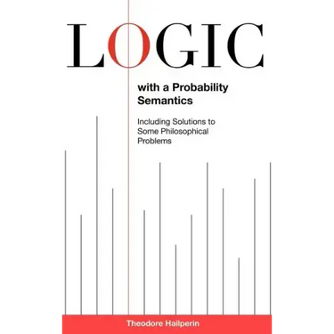 Logic with a Probability Semantics: Including Solutions to Some Philosophical Problems