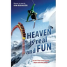 HEAVEN IS real and FUN