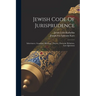 Jewish Code Of Jurisprudence: Inheritance, Guardian, Marriage, Divorce, Domestic Relations, Law Questions