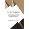 An Elementary Treatise on Fourier Series