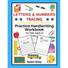 Letters & Numbers Tracing: Practice Handwriting Workbook For Kids Ages 3+