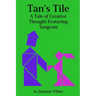 Tan's Tile: A Tale of Creative Thought Featuring Tangram