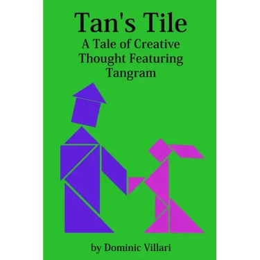Tan's Tile: A Tale of Creative Thought Featuring Tangram