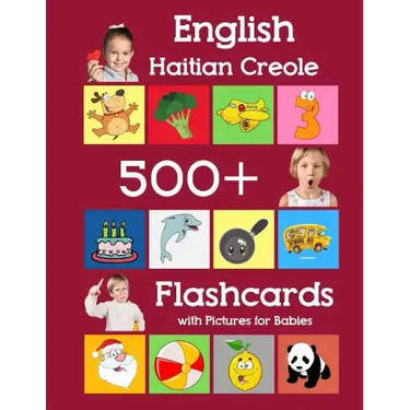 English Haitian Creole 500 Flashcards with Pictures for Babies: Learning homeschool frequency words flash cards for child toddlers preschool kindergar