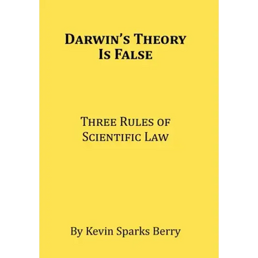 Darwin's Theory Is False: Three Rules of Scientific Law