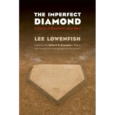 The Imperfect Diamond: A History of Baseball's Labor Wars