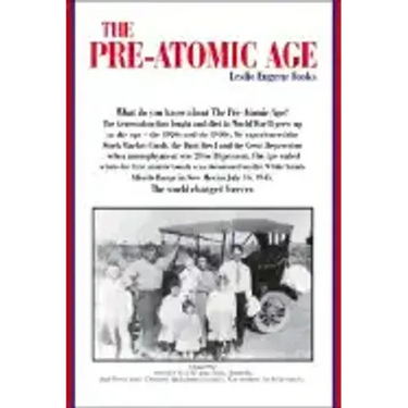 The Pre-Atomic Age