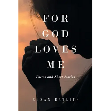 For God Loves Me: Poems and Short Stories