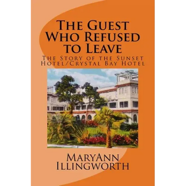 The Guest Who Refused to Leave: The Story of the Sunset Hotel/Crystal Bay Hotel