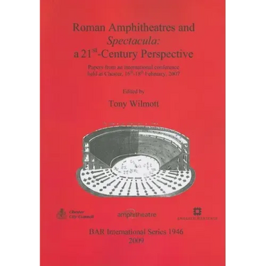 Roman Amphitheatres and Spectacula: a 21st-Century Perspective
