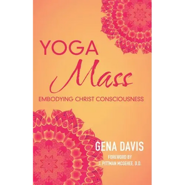 Yogamass: Embodying Christ Consciousness