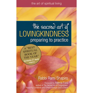 The Sacred Art of Lovingkindness: Preparing to Practice