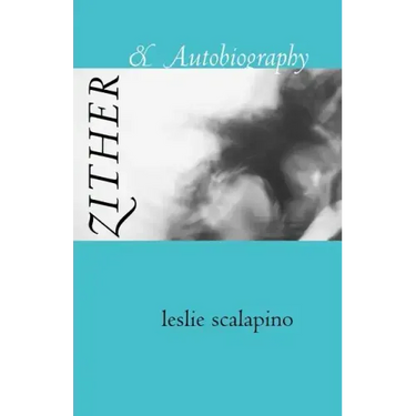 Zither & Autobiography