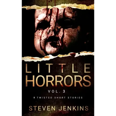 Little Horrors (8 Twisted Short Stories): Vol. 3