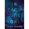 To Each This World