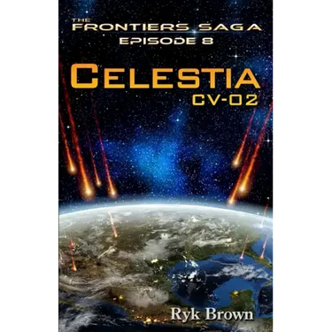 Ep.#8 - "Celestia: CV-02" The Frontiers Saga