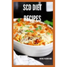 Scd Diet Recipes: The Effective Guide On Special Carbohydrates Meal Plans to Lose Weight Deliciously And Stay Gluten Free