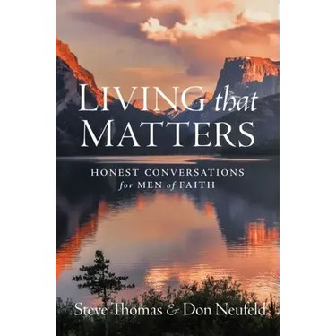 Living That Matters: Honest Conversations for Men of Faith